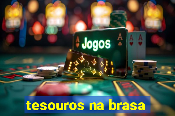 tesouros na brasa