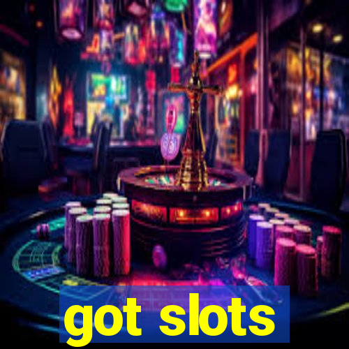 got slots