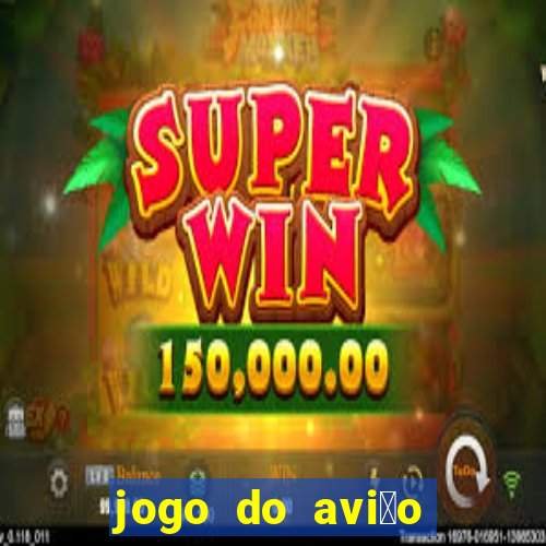 jogo do avi茫o que ganha dinheiro