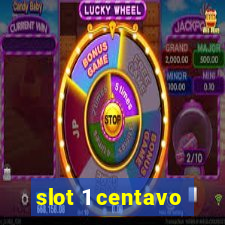 slot 1 centavo