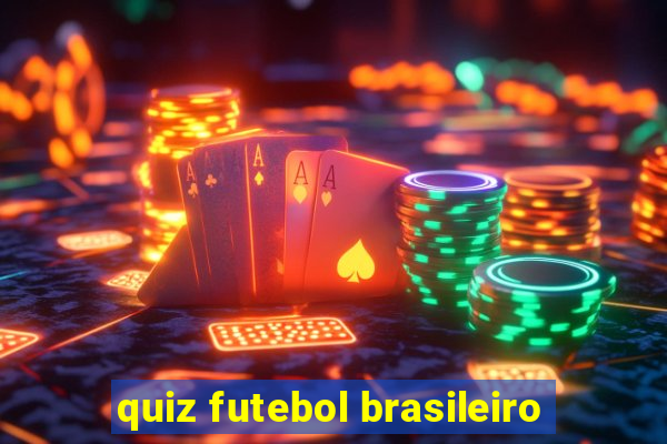 quiz futebol brasileiro