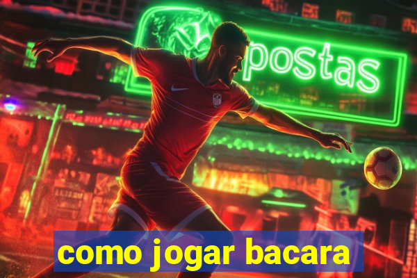 como jogar bacara