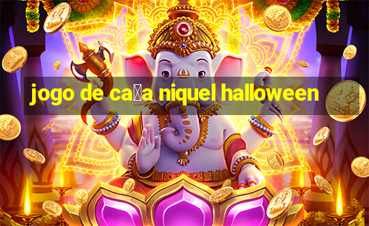 jogo de ca莽a niquel halloween