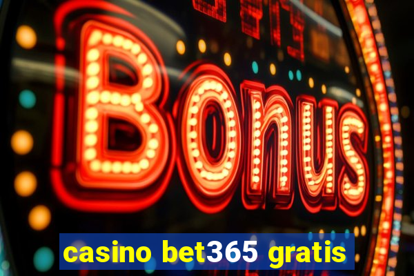 casino bet365 gratis