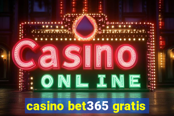 casino bet365 gratis