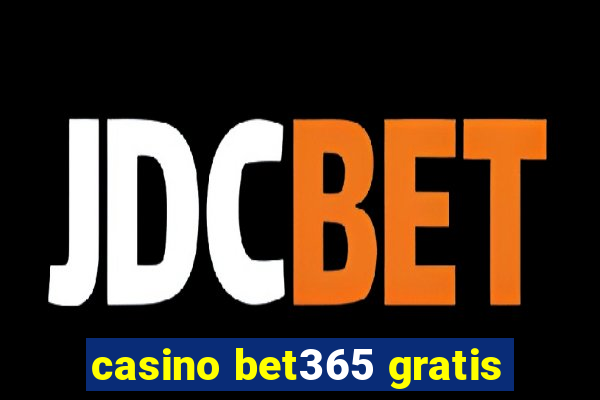 casino bet365 gratis