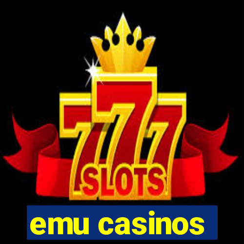 emu casinos