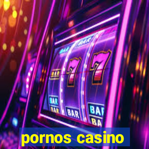 pornos casino