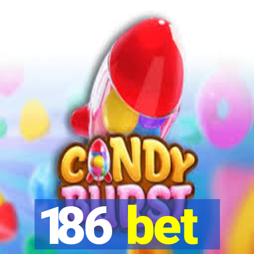 186 bet