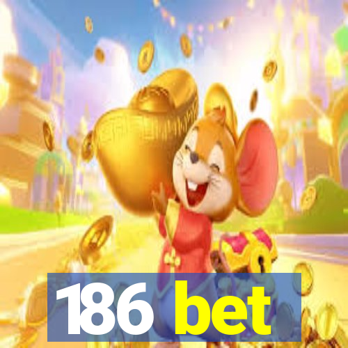 186 bet