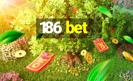 186 bet