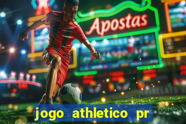 jogo athletico pr onde assistir