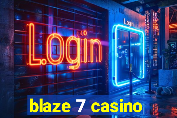 blaze 7 casino