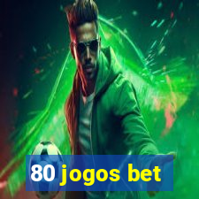 80 jogos bet