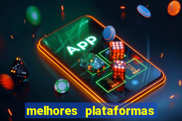 melhores plataformas de slots para ganhar dinheiro