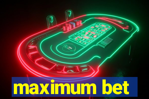 maximum bet