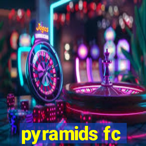 pyramids fc