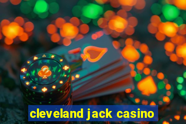 cleveland jack casino