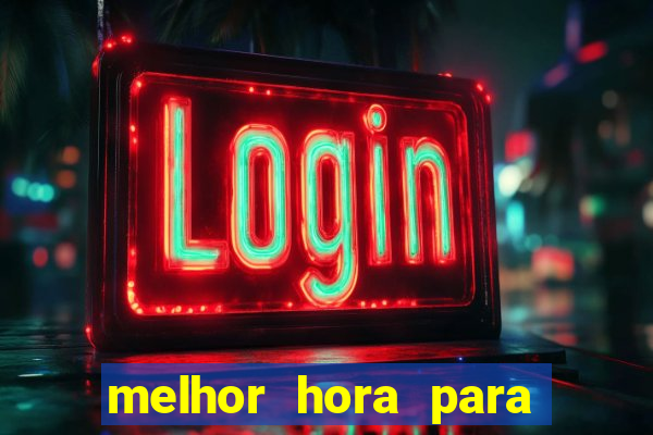 melhor hora para jogar slots online