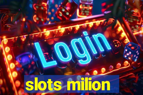 slots milion