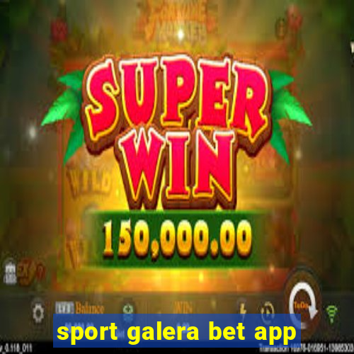 sport galera bet app