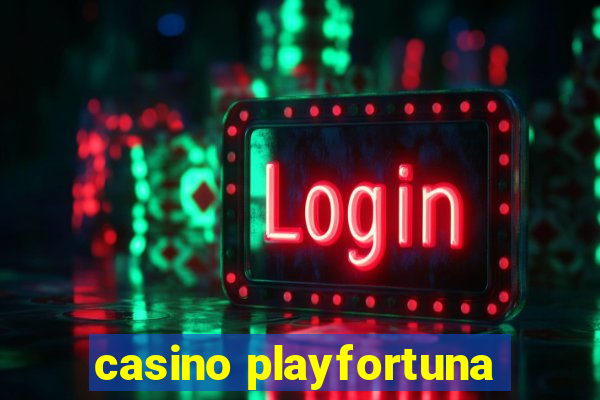 casino playfortuna