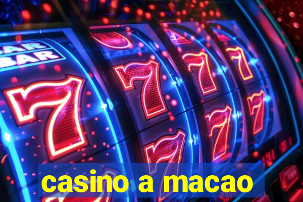 casino a macao