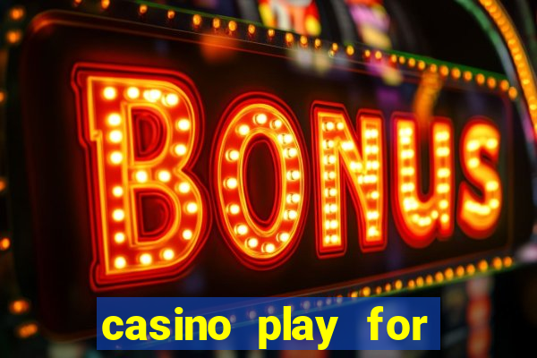 casino play for fun games