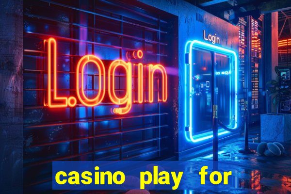 casino play for fun games