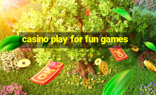 casino play for fun games