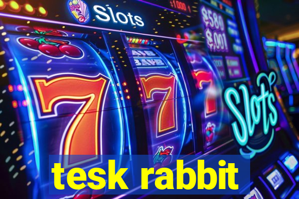 tesk rabbit