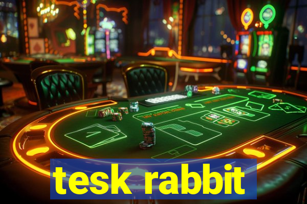 tesk rabbit