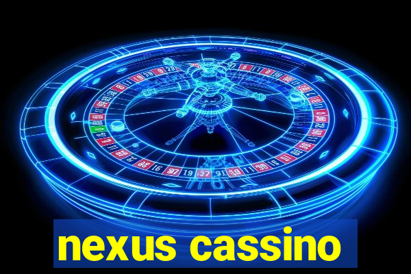 nexus cassino