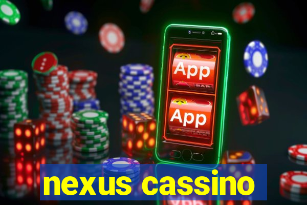 nexus cassino