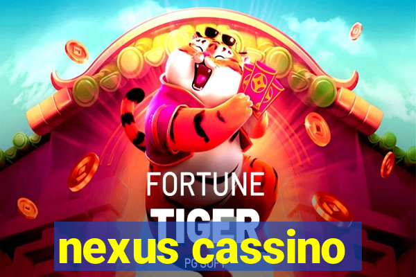 nexus cassino