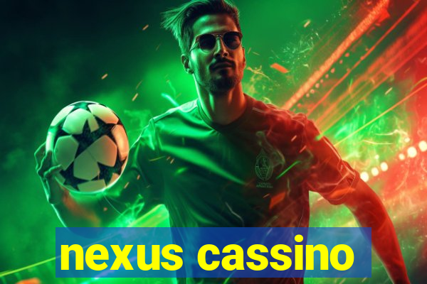 nexus cassino