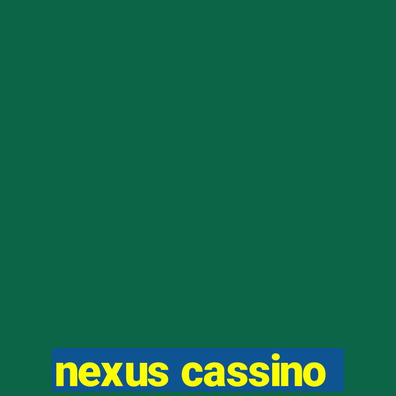 nexus cassino