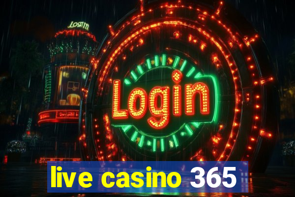 live casino 365