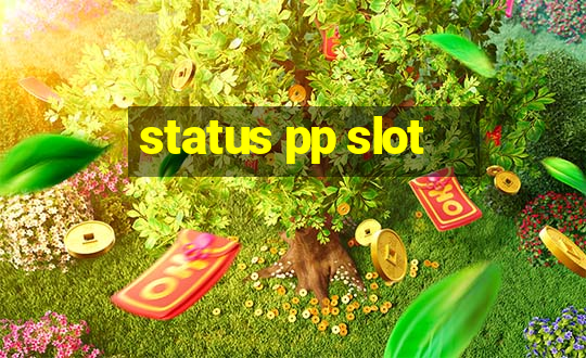 status pp slot