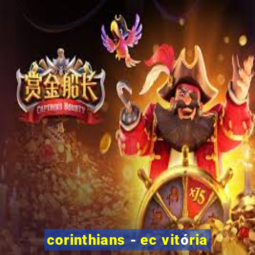 corinthians - ec vitória