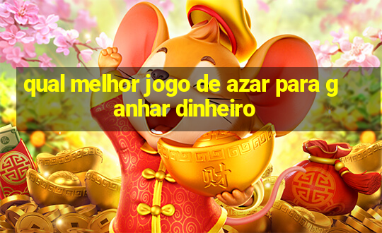 qual melhor jogo de azar para ganhar dinheiro