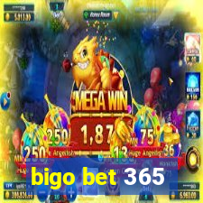 bigo bet 365