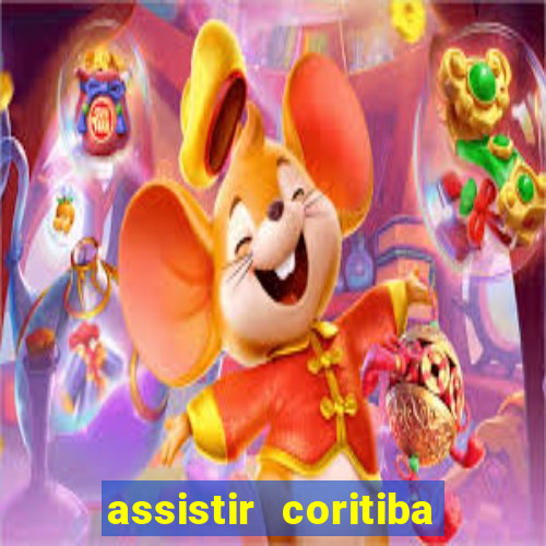 assistir coritiba ao vivo