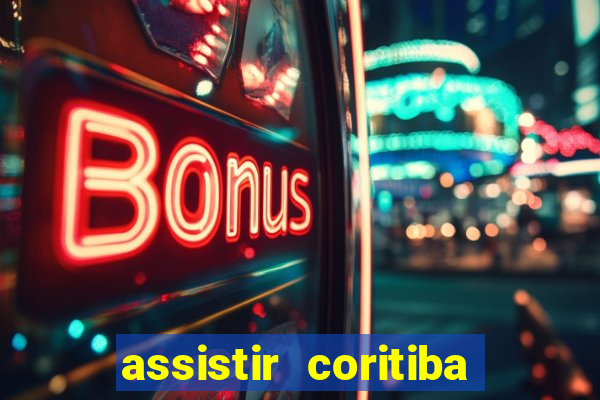 assistir coritiba ao vivo