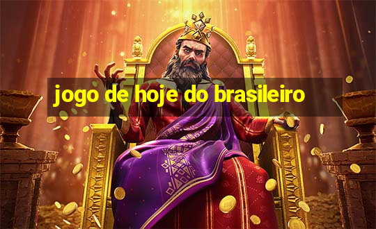 jogo de hoje do brasileiro