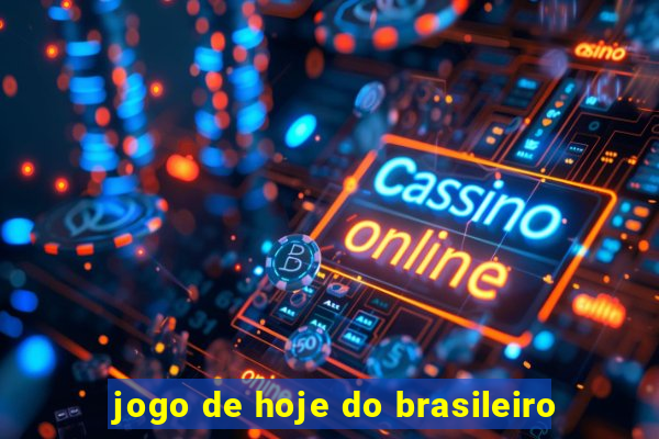 jogo de hoje do brasileiro