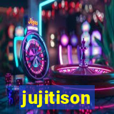 jujitison