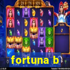 fortuna b