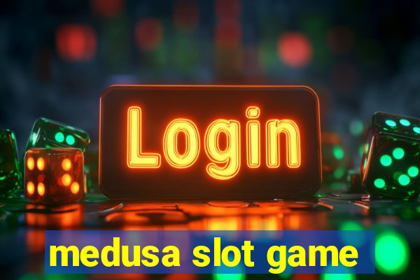 medusa slot game