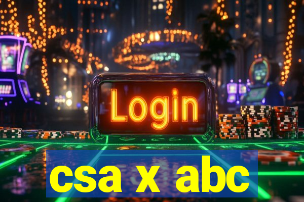 csa x abc